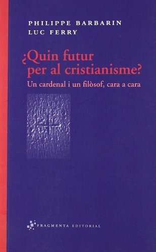 Imagen de archivo de Quin futur per al cristianisme? : un cardenal i un filsof, cara a cara (Assaig, Band 16) a la venta por medimops