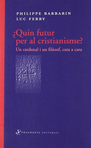 Stock image for Quin futur per al cristianisme? : un cardenal i un filsof, cara a cara (Assaig, Band 16) for sale by medimops