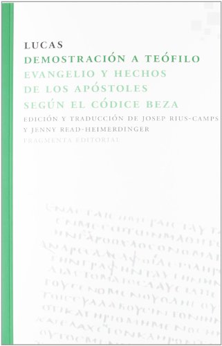 Imagen de archivo de DEMOSTRACION A TEOFILO. EVANGELIO Y HECHOS DE LOS APOSTOLES SEGUN EL CODICE BEZA a la venta por KALAMO LIBROS, S.L.