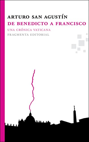 Beispielbild fr De Benedicto a Francisco : Una Crnica Vaticana zum Verkauf von Better World Books