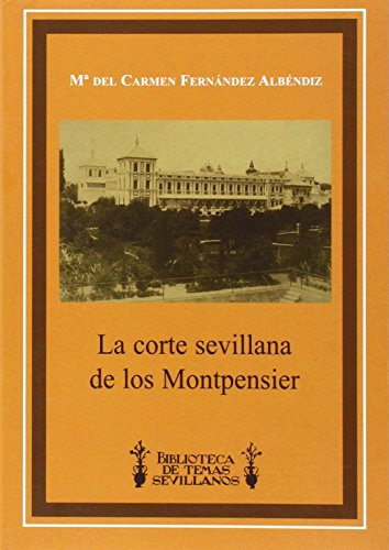 Stock image for La corte sevillana de los Montpensier for sale by Iridium_Books