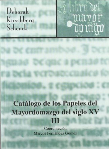 Stock image for CATALOGO DE LOS PAPELES DEL MAYORDOMAZGO DEL SIGLO XV, III (1432-1442) for sale by KALAMO LIBROS, S.L.