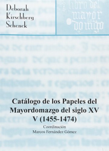 Stock image for CATLOGO DE LOS PAPELES DEL MAYORDOMAZGO DEL SIGLO XV, V (1455-1474) for sale by KALAMO LIBROS, S.L.