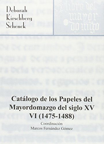 Stock image for CATLOGO DE LOS PAPELES DEL MAYORDOMAZGO DEL SIGLO XV, VI (1475-1488) for sale by KALAMO LIBROS, S.L.