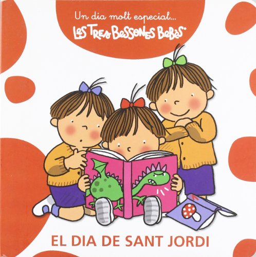 Stock image for El Dia de Sant Jordi Les Tres Bessones Bebs for sale by Hamelyn