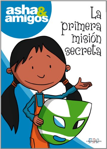Stock image for La primera misin secreta (Asha&amigos) for sale by medimops
