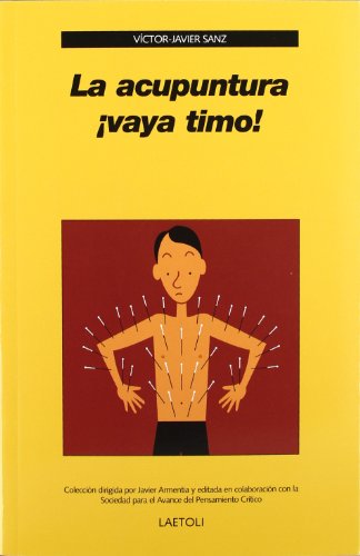 Imagen de archivo de LA ACUPUNTURA, VAYA TIMO! a la venta por Librerias Prometeo y Proteo