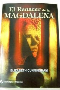 El Renacer De La Magdalena (9788492431526) by Elizabeth Cunningham