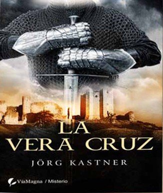 La Vera Cruz/ The Vera Cruz (Spanish Edition) (9788492431748) by Kastner, Jorg
