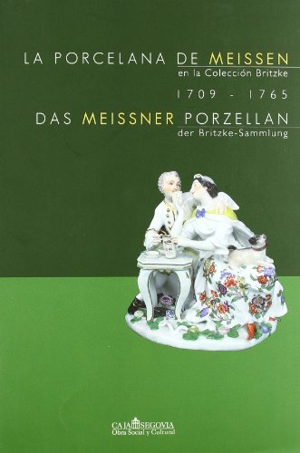 Imagen de archivo de Das Meissner Porzellan der Britzke-Sammlung. La Porcelana de Meissen en la Coleccion Britzke 1709 - 1765. Text in spanish and german. a la venta por Antiquariat Willi Braunert