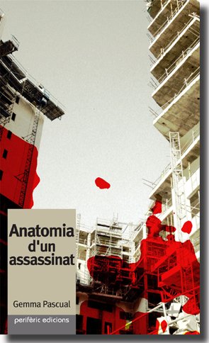 9788492435371: Anatomia d'un assassinat: El poder del ciment (Narrativa)