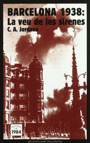 Imagen de archivo de BARCELONA 1938 LA VEU DE LES SIRENES a la venta por KALAMO LIBROS, S.L.