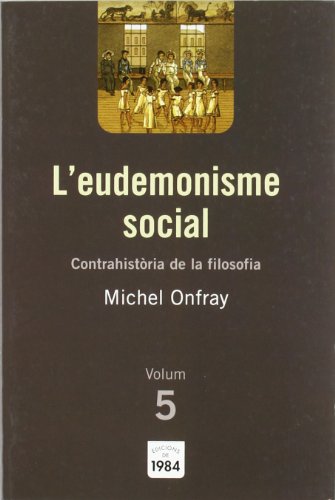 9788492440542: L'eudemonisme social (Contrahistria de la filosofia, 5): 22 (Assaig)