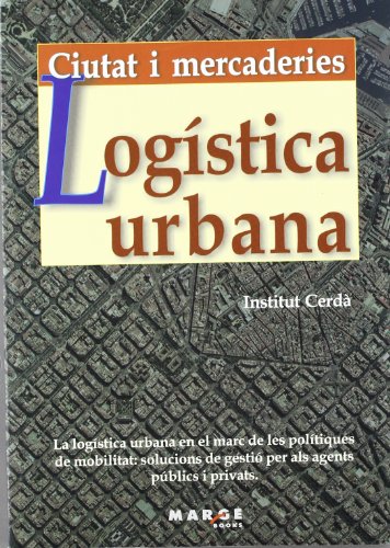 9788492442072: Logstica urbana. Ciutat i mercaderies: Ciutat i mercaderies: 0 (Biblioteca de Logstica)