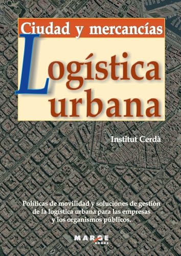 Imagen de archivo de Logstica urbana. Ciudad y mercancas a la venta por Iridium_Books