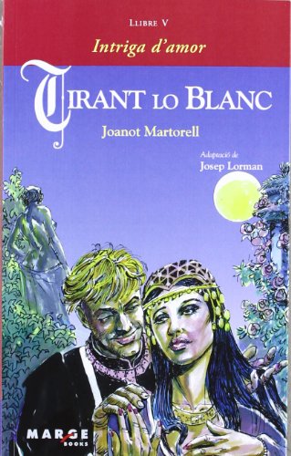 Stock image for Tirant Lo Blanc - Llibre V, Intriga D'amor: 0 for sale by Hamelyn
