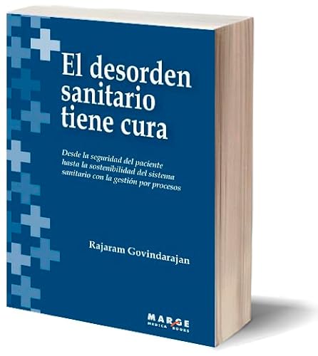 9788492442560: El desorden sanitario tiene cura: Desde la seguridad del paciente hasta la sostenibilidad del sistema sanitario con la gestin por procesos: 0 (Gestiona)