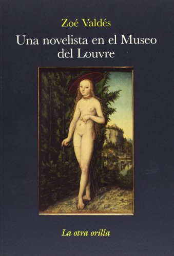 9788492451623: Una novelista en el Museo de Louvre / The Novelist at the Louvre Museum