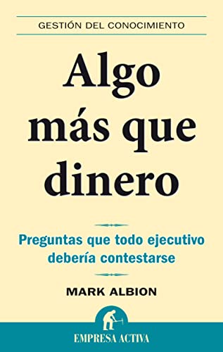 Stock image for Algo ms que dinero Preguntas que todo ejecutivo debera contestarse for sale by Iridium_Books