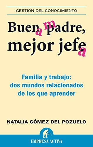 Imagen de archivo de Buen Padre, Mejor Jefe a la venta por Better World Books: West