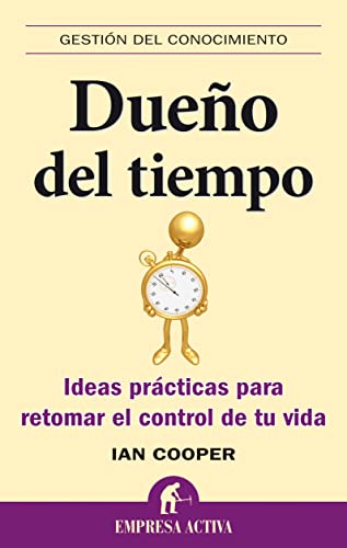 Beispielbild fr Dueno del Tiempo: Ideas Practicas Para Retomar el Control de Tu Vida = Master of Time (Gestin del conocimiento) zum Verkauf von medimops