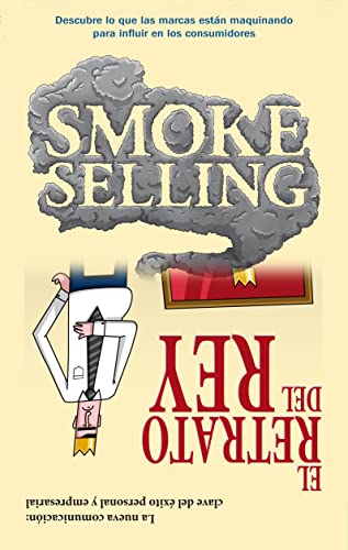 Beispielbild fr SMOKE SELLING Y EL RETRATO DEL REY zum Verkauf von KALAMO LIBROS, S.L.