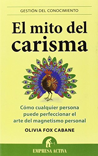 9788492452972: El mito del carisma: Cmo cualquier persona perfeccionar el arte del magnetismo personal (Spanish Edition)