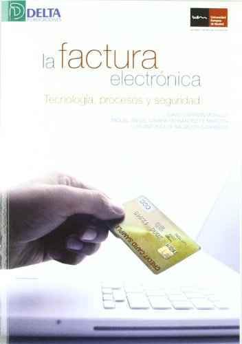 Stock image for La factura electrnica tecnologa, procesos y seguridad for sale by MARCIAL PONS LIBRERO