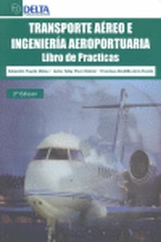 Beispielbild fr Transporte areo e ingeniera aeroportuaria : libro de prcticas zum Verkauf von Agapea Libros