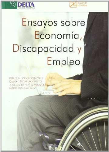 Stock image for Ensayos sobre economa, discapacidad y empleo = Essays on economics, disability and employment for sale by Buchpark