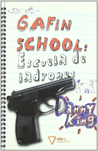 Imagen de archivo de Gafin School: Escuela de ladrones a la venta por LibroUsado CA