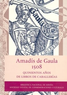 9788492462056: Amads de Gaula, 1508. Quinientos aos de libros de caballeras