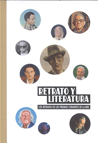 9788492462384: Retrato y literatura. Los retratos de los Premios Cervantes de la BNE (CATALOGOS Y MONOGRAFIAS)