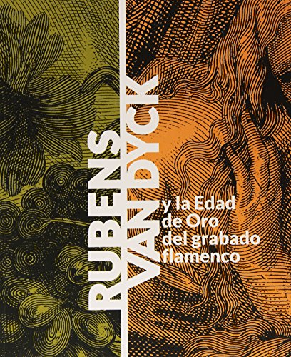 9788492462445: Rubens-Van Dyck y la edad de oro del grabado flamenco (CATALOGOS Y MONOGRAFIAS)