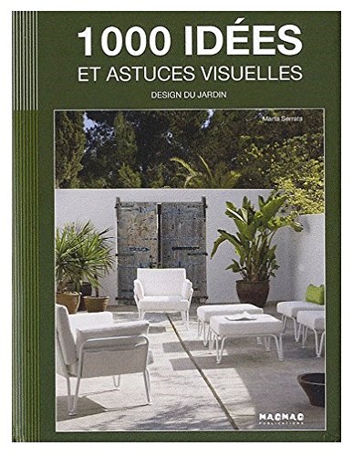 Stock image for 1000 ides et astuces visuelles: Design du jardin for sale by Ammareal