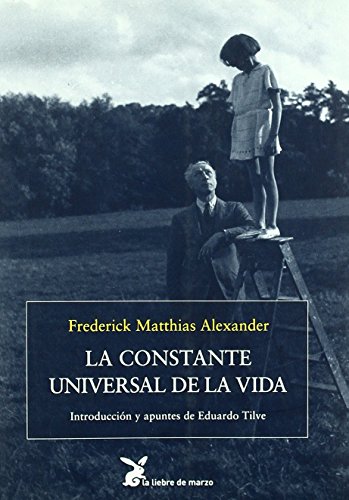 CONSTANTE UNIVERSAL DE LA VIDA, LA - ALEXANDER, FREDERICK MATTHIAS