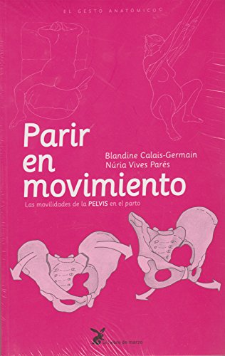 Beispielbild fr Parir en movimiento; las movilidades de la pelvis en el parto zum Verkauf von medimops