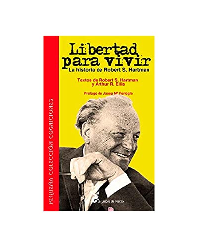Stock image for LIBERTAD PARA VIVIR: LA HISTORIA DE ROBERT S. HARTMAN for sale by KALAMO LIBROS, S.L.