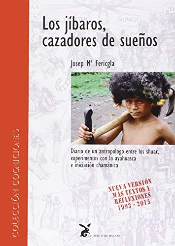 Stock image for LOS JBAROS, CAZADORES DE SUEOS: DIARIO DE UN ANTROPLOGO ENTRE LOS SHUAR, EXPERIMENTOS CON LA AYAHUASCA E INICIACIN CHAMNICA for sale by KALAMO LIBROS, S.L.