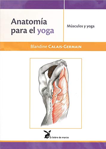 ANATOMIA PARA EL YOGA/MUSCULOS Y YOGA - CALAIS-GERMAIN, BLANDINE