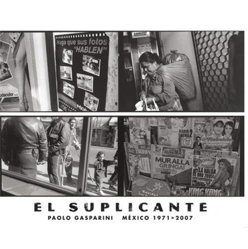 Stock image for The Supplicant: Mexico, 1971-2007 for sale by Moe's Books