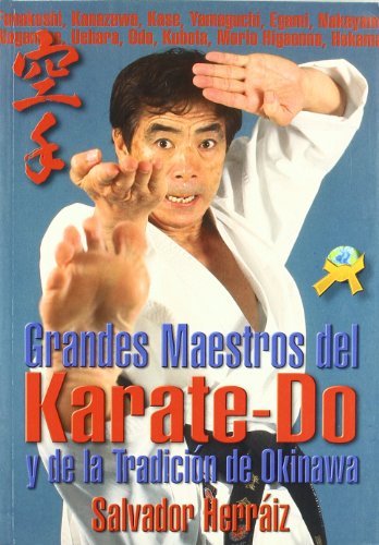 Grandes maestros del Karate-Do y de la tradiciÃ³n de Okinawa - SALVADOR HERRÁIZ