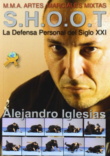 S.H.O.O.T.: LA DEFENSA PERSONAL DEL SIGLO XXI - Alejandro Iglesias