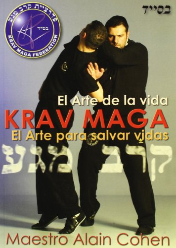 Imagen de archivo de KRAV MAGA: EL ARTE DE LA VIDA. EL ARTE PARA SALVAR VIDAS a la venta por KALAMO LIBROS, S.L.