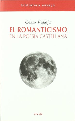 Romanticismo en la Poesia Castellana, el - César Vallejo, Marisa Elorriaga Acedo, Lur Sotuela Elorriaga