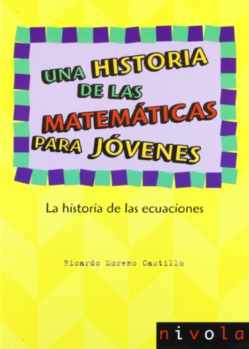 9788492493579: Una historia de las matemticas para jvenes. La historia de las ecuaciones