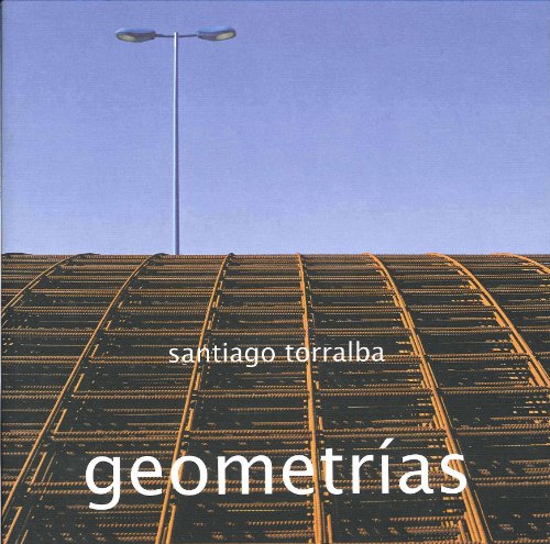 Imagen de archivo de Santiago Torralba: Geometras (Libros de autor) a la venta por Midtown Scholar Bookstore