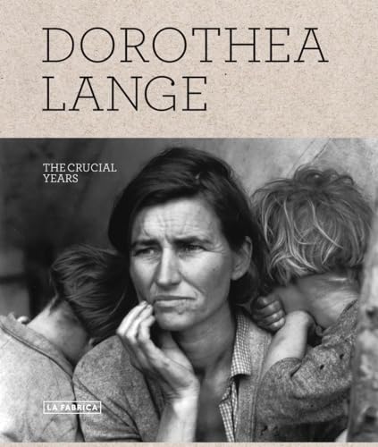 9788492498758: Dorothea lange: the crucial years