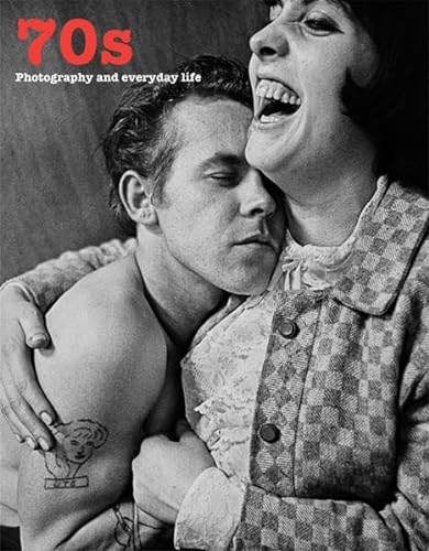 Beispielbild fr The 70s, Photography and Everyday Life zum Verkauf von J. W. Mah