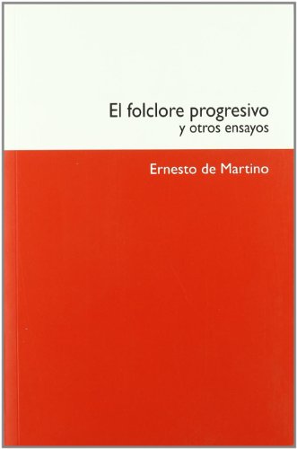 Beispielbild fr EL FOLCLORE PROGRESIVO Y OTROS ENSAYOS. zum Verkauf von KALAMO LIBROS, S.L.